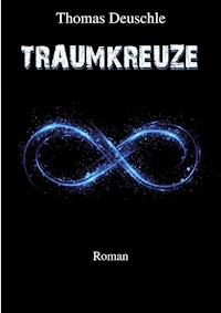 Traumkreuze - Thomas Deuschle - E-Book