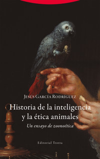 Historia de la inteligencia y la ética animales - Jesús García Rodríguez - E-Book