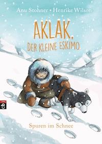 Aklak, der kleine Eskimo - Spuren im Schnee - Anu Stohner - E-Book