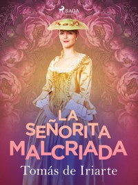 La señorita malcriada - Tomás De Iriarte - E-Book