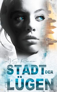 Stadt der Lügen - AS Renner - E-Book