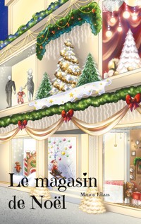 Le magasin de Noël - Manon Lilaas - E-Book