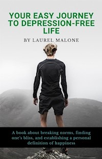 Your-easy-journey-to-Depression-Free-Life - Malone Laurel - E-Book