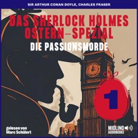 Das Sherlock Holmes Ostern-Spezial (Die Passionsmorde, Folge 1) - Sir Arthur Conan Doyle - Hörbuch