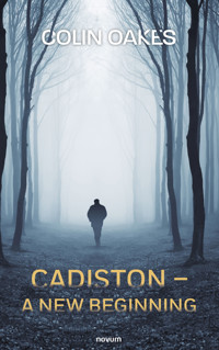 Cadiston – A New Beginning - Colin Oakes - E-Book