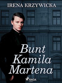 Bunt Kamila Martena - Irena Krzywicka - E-Book