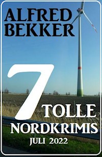 7 tolle Nordkrimis Juli 2022 - Alfred Bekker - E-Book