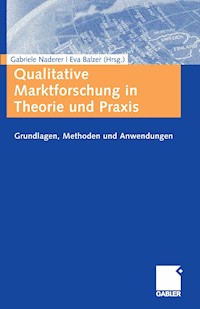 Qualitative Marktforschung in Theorie und Praxis -  - E-Book