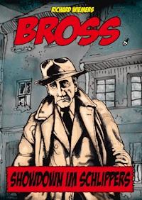 Bross. Showdown im Schlippers - Richard Wiemers - E-Book