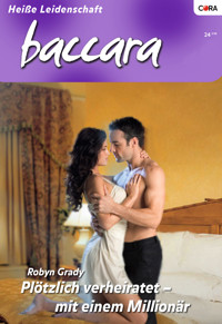 Plötzlich verheiratet - mit einem Millionär - Robyn Grady - E-Book