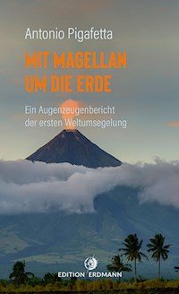 Mit Magellan um die Erde - Antonio Pigafetta - E-Book