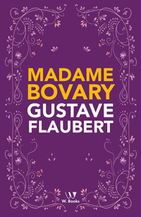 Madame Bovary - Gustave Flaubert - E-Book