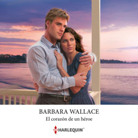 El corazón de un héroe - Barbara Wallace - Hörbuch