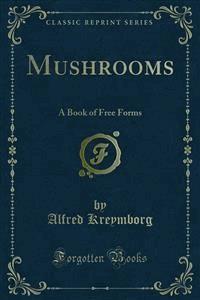 Mushrooms - Alfred Kreymborg - E-Book
