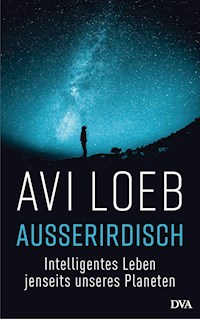 Außerirdisch - Avi Loeb - E-Book