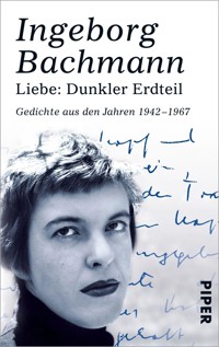 Liebe: Dunkler Erdteil - Ingeborg Bachmann - E-Book
