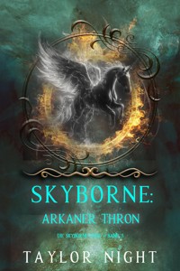 Skyborne: Arkaner Thron (Die Skyborne-Serie – Band 5) - Taylor Night - E-Book