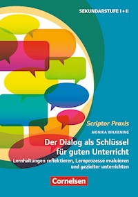 Scriptor Praxis: Der Dialog als Schlüssel für guten Unterricht - Dr. Monika Wilkening - E-Book