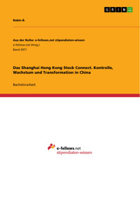 Das Shanghai Hong Kong Stock Connect. Kontrolle, Wachstum und Transformation in China - Robin B. - E-Book