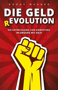 Geld(R)evolution - Ronny Wagner - E-Book