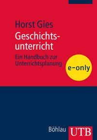 Geschichtsunterricht - Horst Gies - E-Book