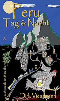 Peru Tag und Nacht - Dirk Viessmann - E-Book