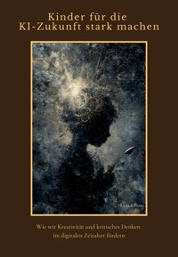 Kinder für die KI-Zukunft stark machen - Luisa di Pietro - E-Book