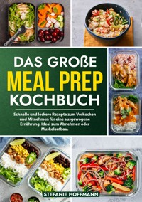 Das große Meal Prep Kochbuch - Stefanie Hoffmann - E-Book