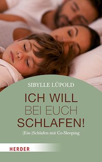 Ich will bei euch schlafen! - Sibylle Lüpold - E-Book