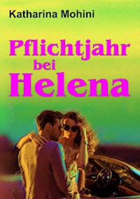 Pflichtjahr bei Helena - Katharina Mohini - E-Book