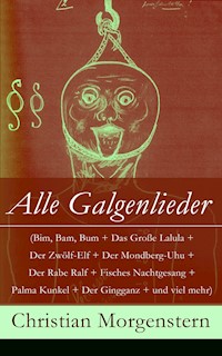 Alle Galgenlieder - Christian Morgenstern - E-Book