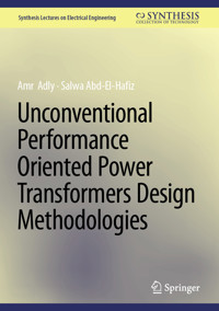 Unconventional Performance Oriented Power Transformers Design Methodologies - Amr Adly - E-Book