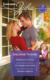 Pasión en el viento - Un refugio para amar - Sueños mágicos - Raeanne Thayne - E-Book
