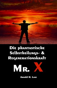 Mr. X, Mr. Gesundheits-X - Arnold H. Lanz - E-Book