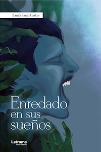 Enredado en sus sueños - Randy Sandí Castro - E-Book