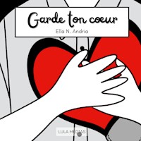 Garde ton coeur - Ella N. Andria - E-Book