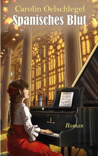 Spanisches Blut - Carolin Oelschlegel - E-Book