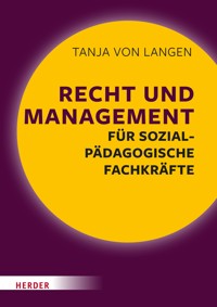 Recht und Management für sozialpädagogische Fachkräfte - Tanja von Langen - E-Book