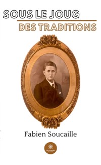 Sous le joug des traditions - Fabien Soucaille - E-Book