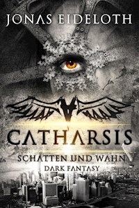 Catharsis - Schatten und Wahn - Jonas Eideloth - E-Book