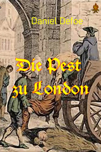 Die Pest zu London - Daniel Defoe - E-Book