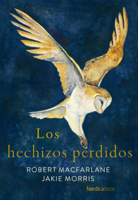 Los hechizos perdidos - Robert Macfarlane - E-Book