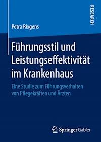 Führungsstil und Leistungseffektivität im Krankenhaus - Petra Rixgens - E-Book