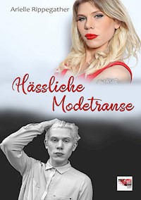 Hässliche Modetranse - Arielle Rippegather - E-Book