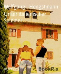 Unser italienischer Sommer - Wolfgang Hengstmann - E-Book