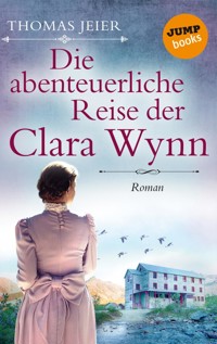 Die abenteuerliche Reise der Clara Wynn - Thomas Jeier - E-Book