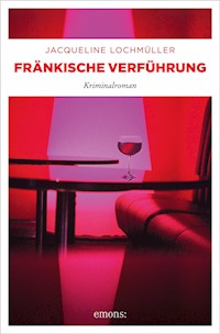 Fränkische Verführung - Jacqueline Lochmüller - E-Book
