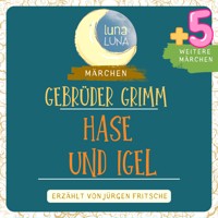 Gebrüder Grimm: Der Hase und der Igel plus fünf weitere Märchen - Gebrüder Grimm - Hörbuch