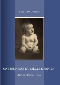 Une jeunesse du siècle dernier - Roger Marcorelles - E-Book