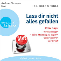 Lass dir nicht alles gefallen - Keine Angst, Nein zu sagen, deine Meinung zu äußern, zu kritisieren, vor Kritik (Ungekürzte Lesung) - Dr. Rolf Merkle - Hörbuch